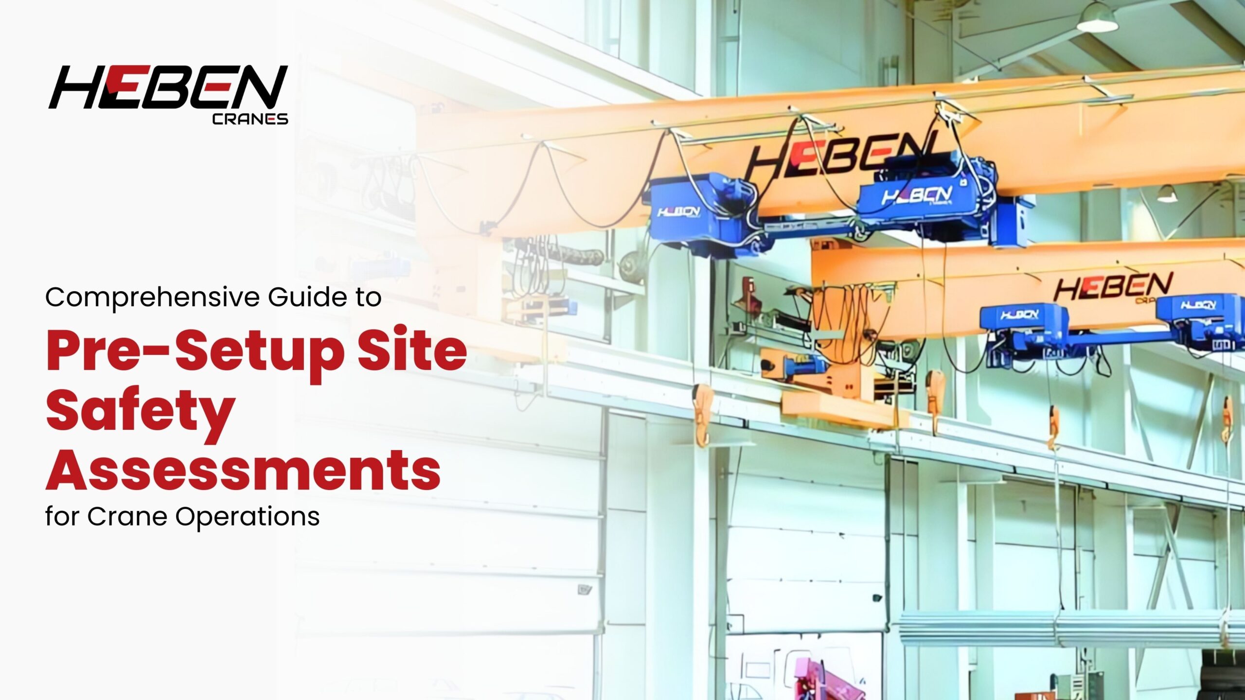 A Comprehensive Guide to Pre-Setup Site Safety Assessments for Crane Operations