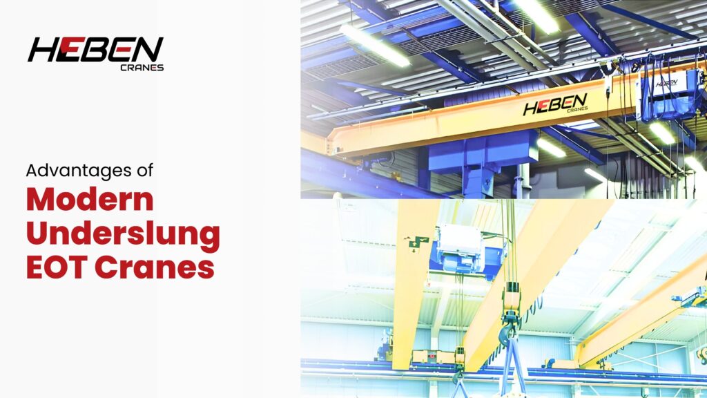 Advantages of Modern Underslung EOT Cranes