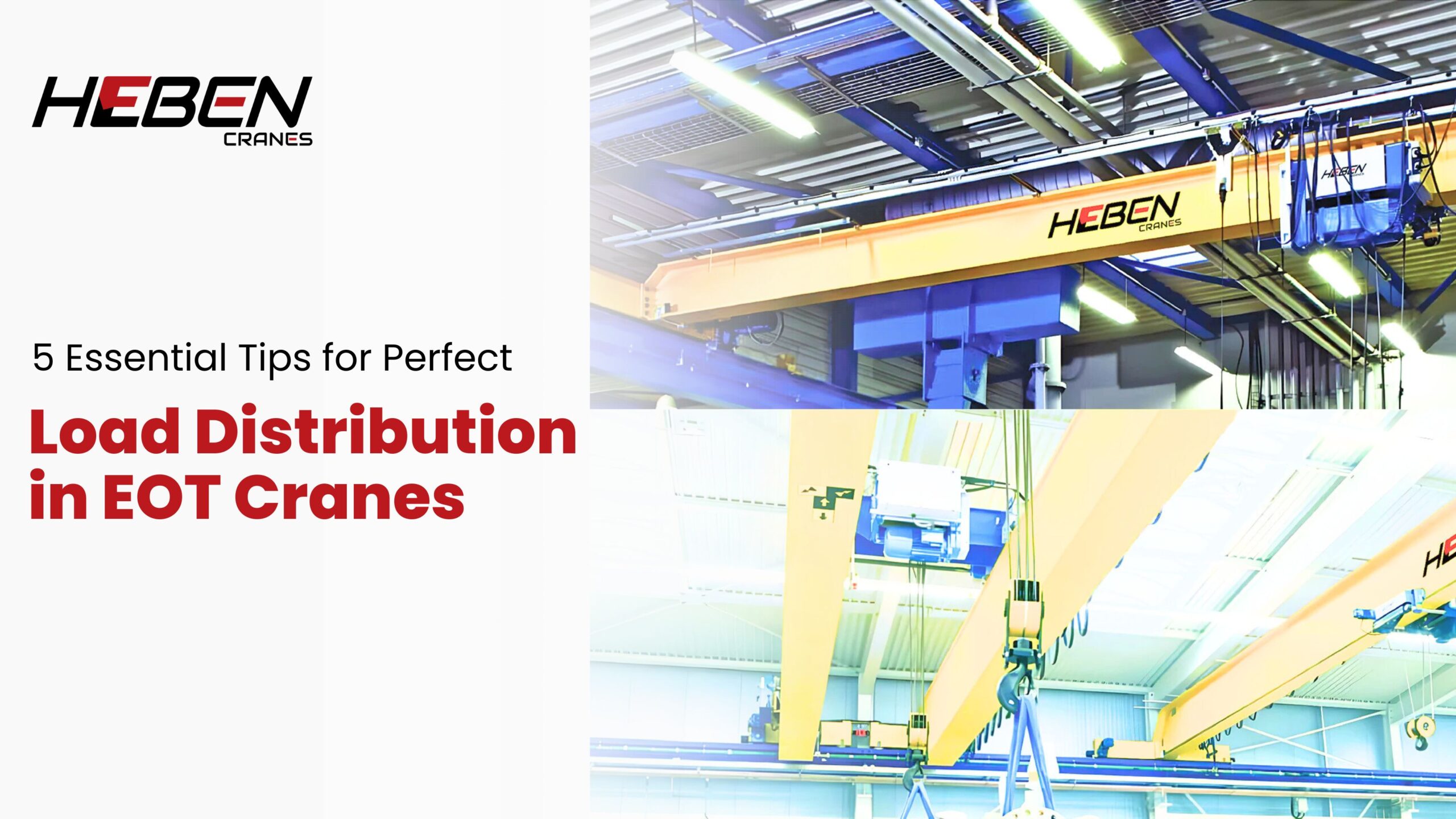 5 Essential Tips for Perfect Load Distribution in EOT Cranes