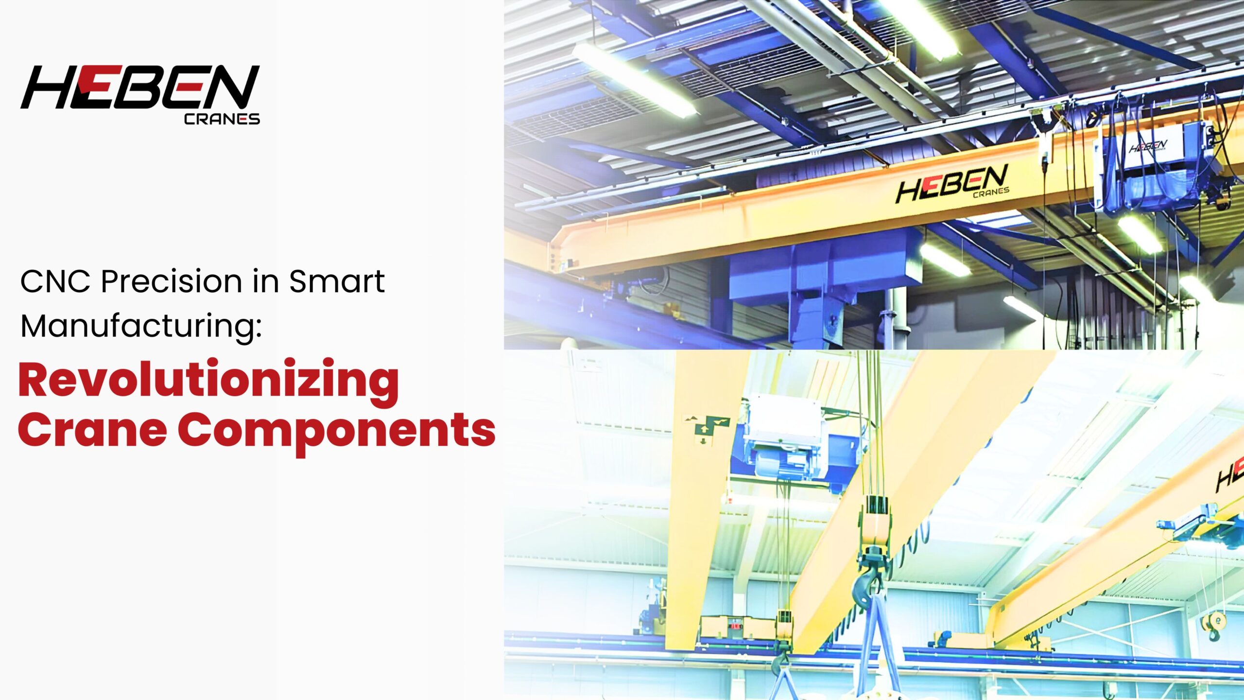 CNC Precision in Smart Manufacturing: Revolutionizing Crane Components