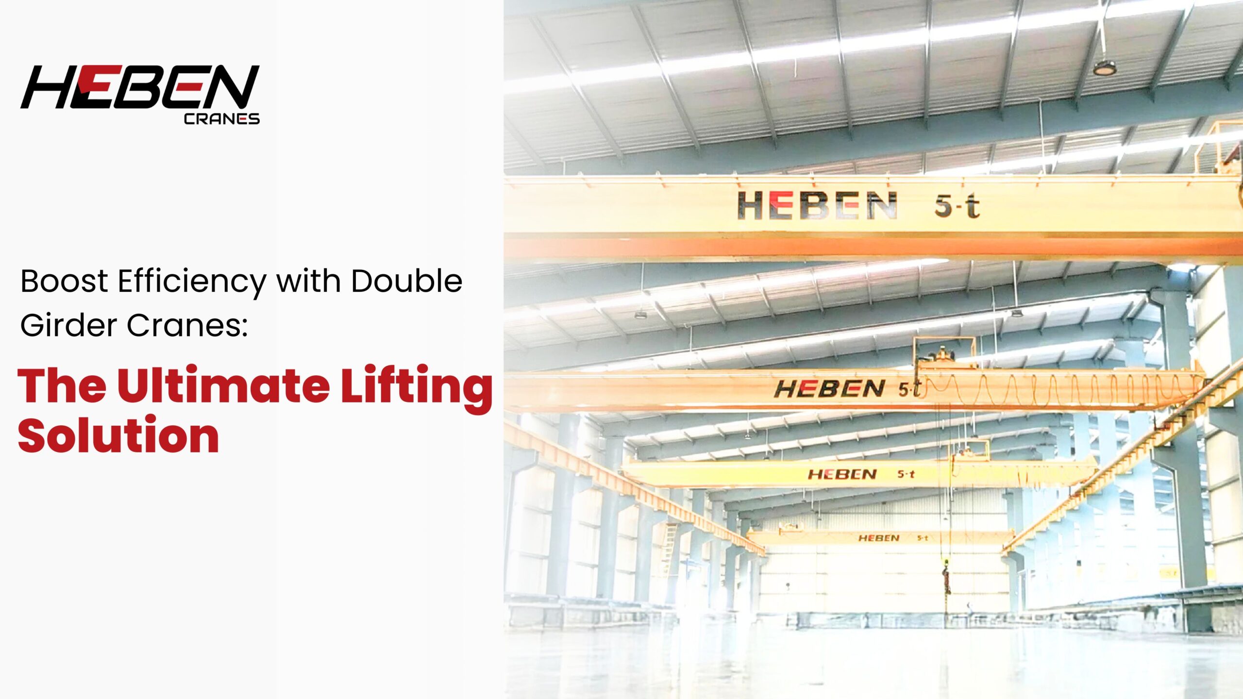 Boost Efficiency with Double Girder Cranes: The Ultimate Lifting Solution