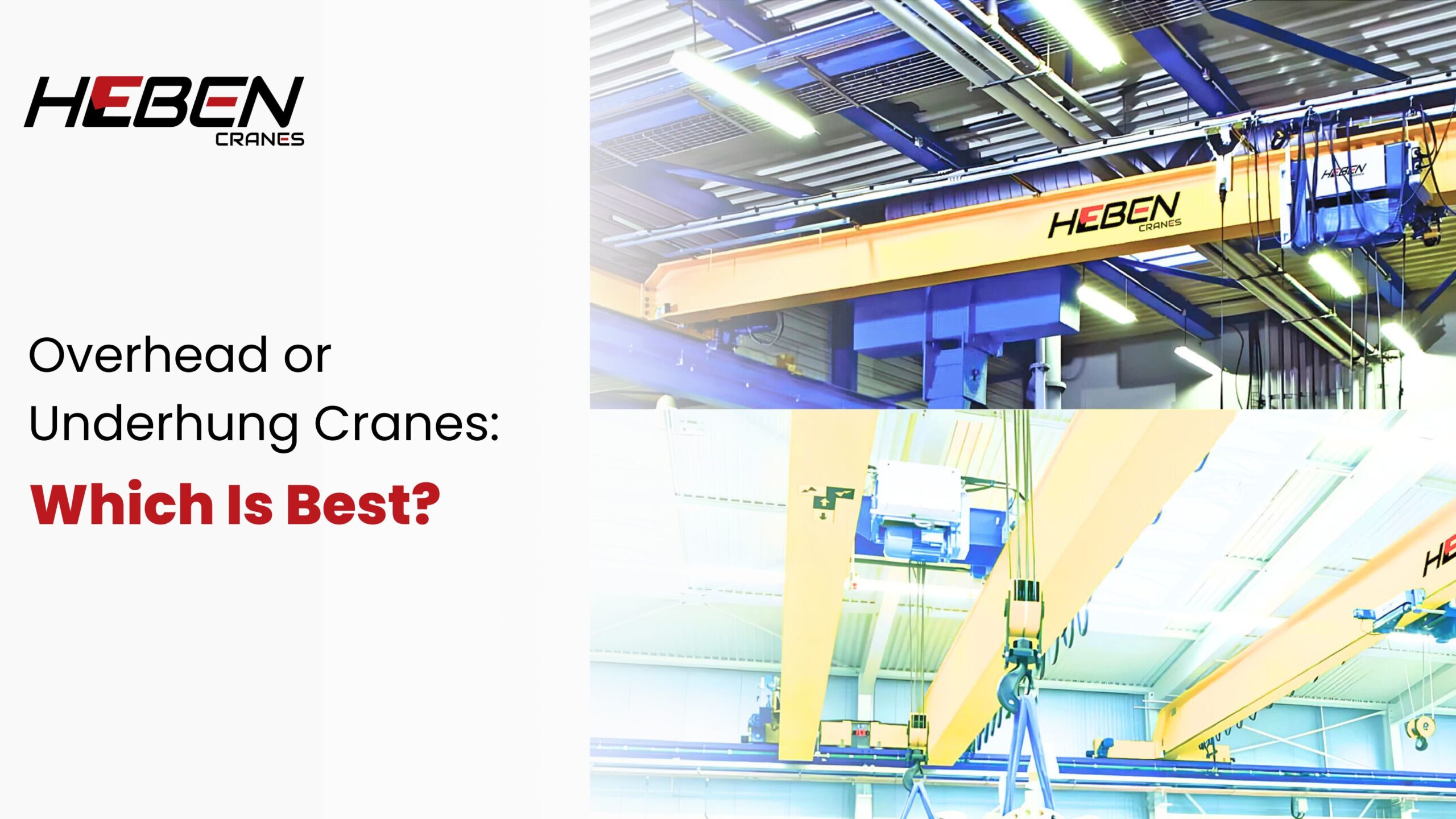 Overhead or Underhung Cranes: Which Is Best?
