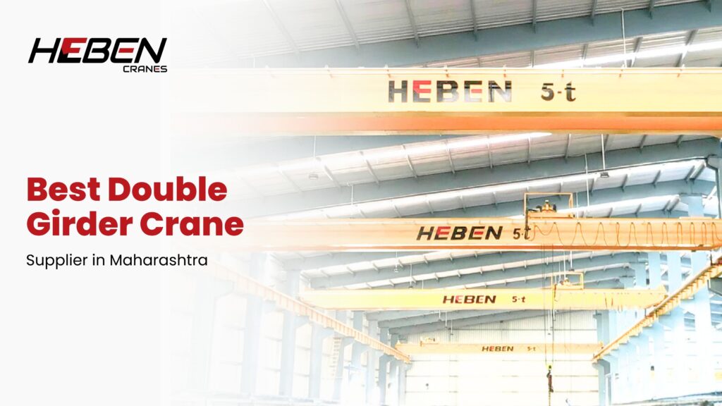 Best Double Girder Crane Supplier in Maharashtra
