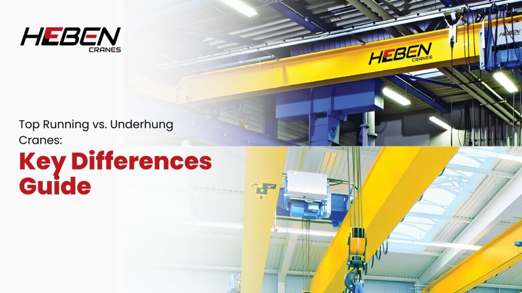 Top Running vs. Underhung Cranes