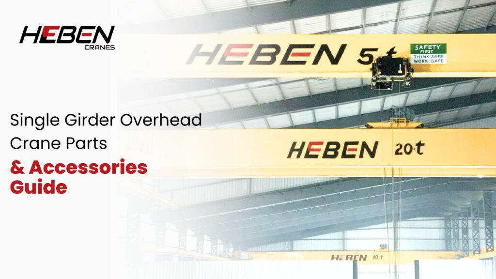Single Girder Overhead Crane Parts & Accessories Guide