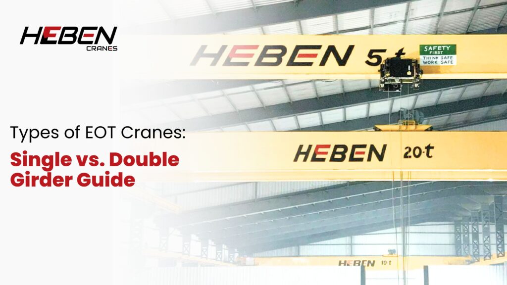 Types of EOT Cranes: Single vs. Double Girder Guide