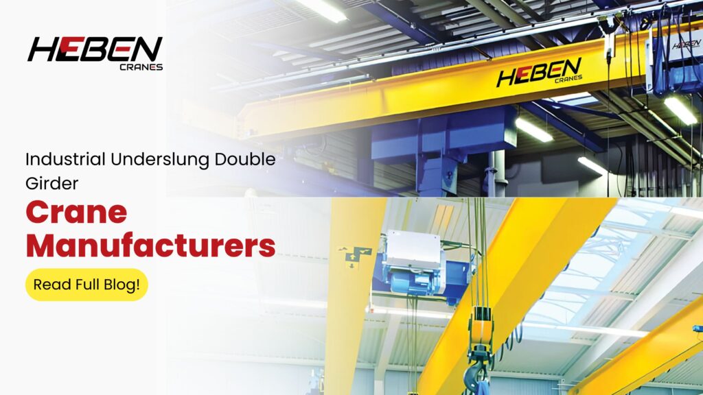 Industrial Underslung Double Girder Crane Manufacturers