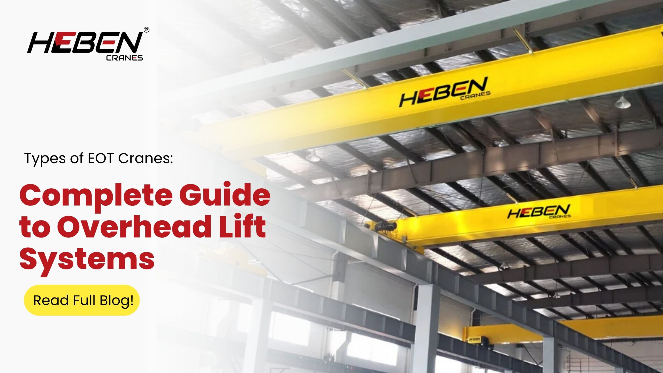 Types of EOT Cranes: Complete Guide to Overhead Lift Systems
