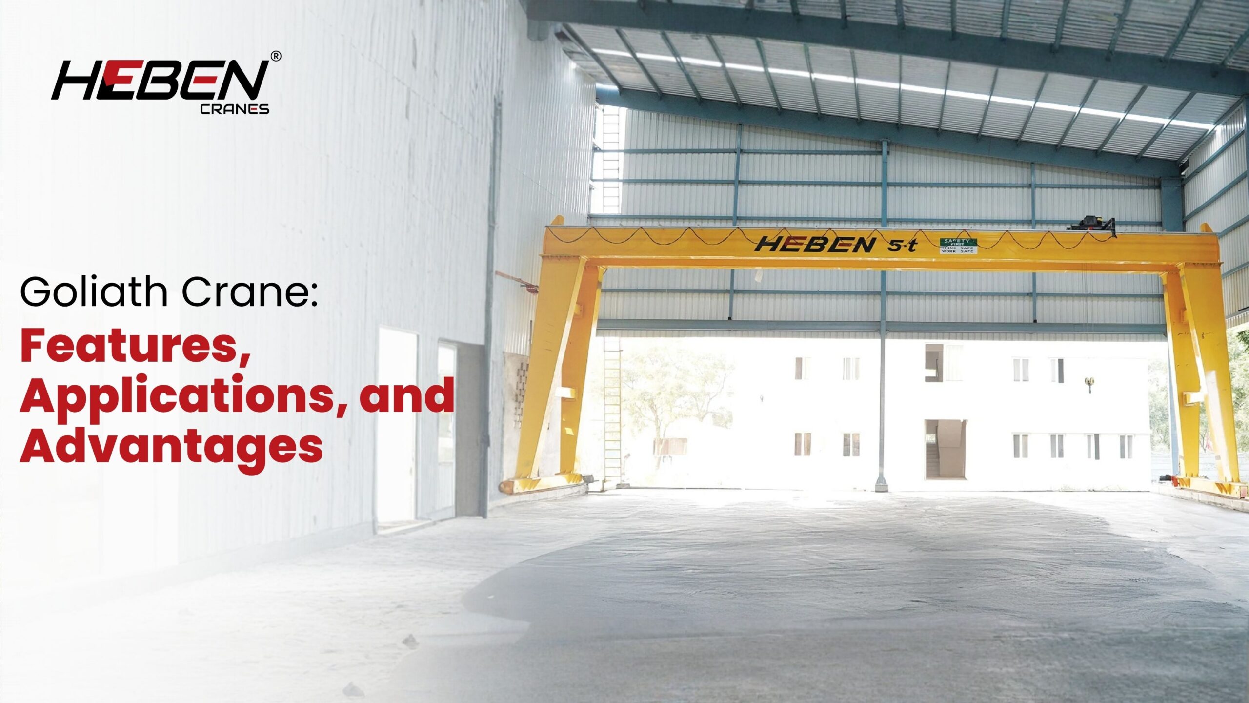 Goliath Crane: Features, Applications, and Advantages